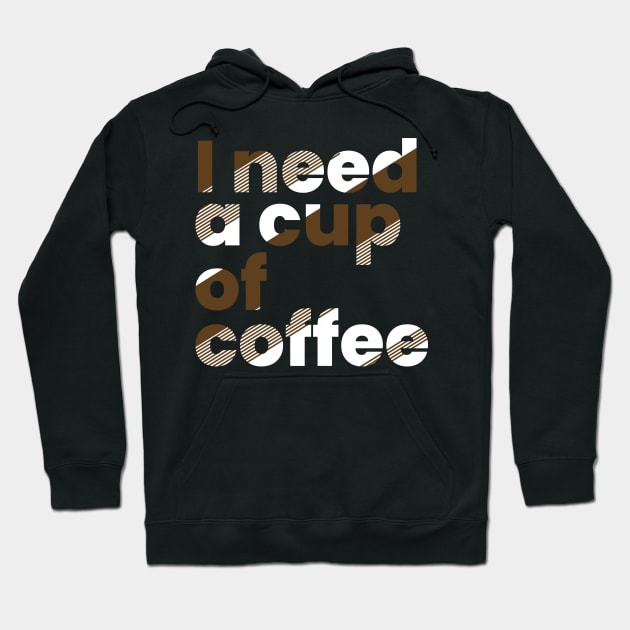 I need a cup of coffee Hoodie by emofix